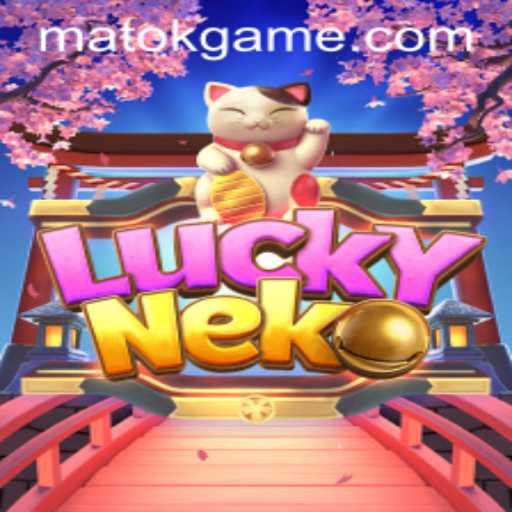 Unveiling the Charm of LuckyNeko: An Exciting Dive into Matok Gaming